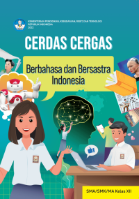 Cerdas Cergas : Berbahasa dan Bersastra Indonesia Kls XII