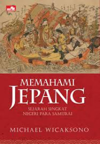 Image of MEMAHAMI JEPANG SEJARAH SINGKAT NEGERI PARA SAMURAI